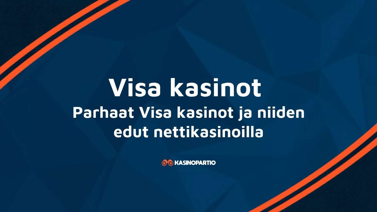 Visa kasinot – Parhaat Visa kasinot ja niiden edut nettikasinoilla
