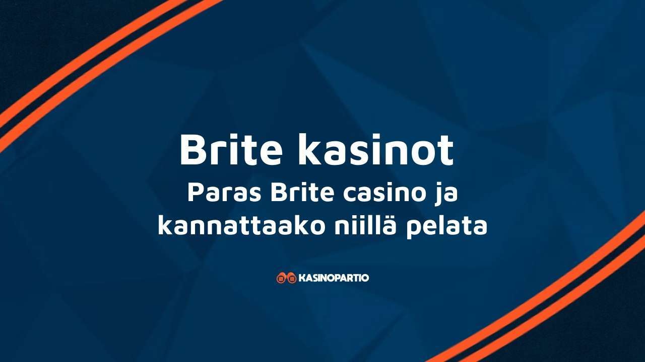Brite kasinot – Paras Brite casino ja kannattaako niillä pelata