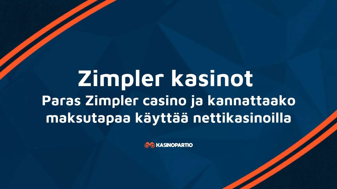Zimpler kasinot – Paras Zimpler casino ja kannattaako maksutapaa käyttää nettikasinoilla